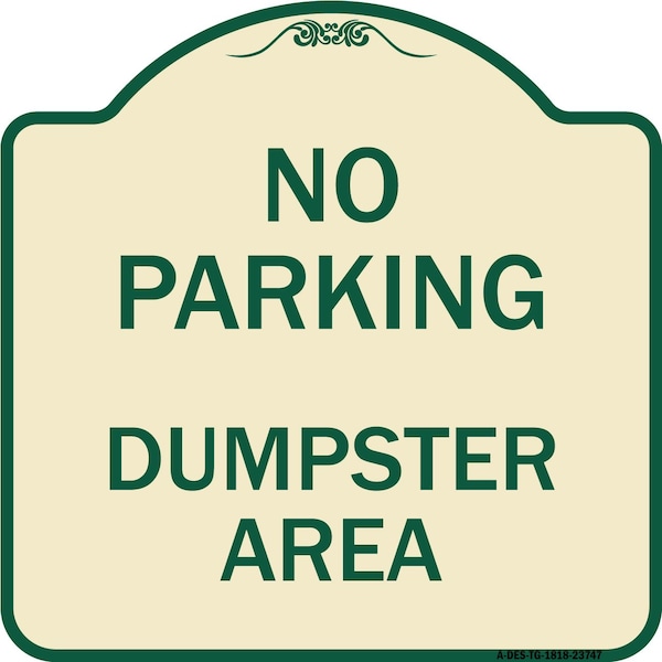 Signmission No Parking Dumpster Area Heavy-Gauge Aluminum Architectural Sign, 18" x 18", TG-1818-23747 A-DES-TG-1818-23747 - main